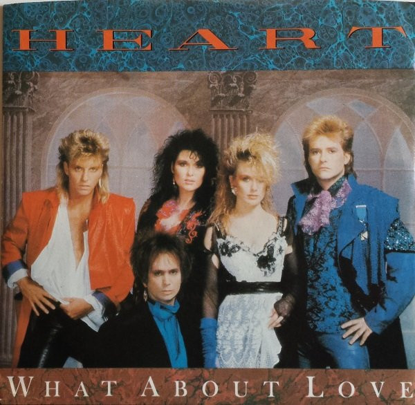 Heart - What About Love (7", Jac)