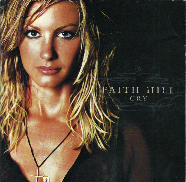 Faith Hill - Cry (CD, Album, Enh)_3534612335