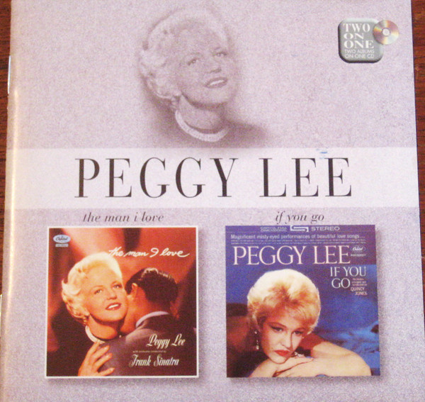 Peggy Lee - The Man I Love / If You Go (CD, Comp, Mono, RM)