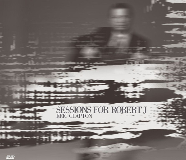 Eric Clapton - Sessions For Robert J (DVD-V, NTSC, DTS + CD, Album, Enh)