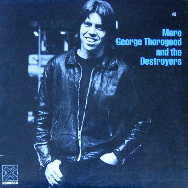 George Thorogood And The Destroyers* - More George Thorogood And The Destroyers (LP, Album, Club)