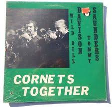 Wild Bill Davison And Tommy Saunders - Cornet's Together (LP, Album)