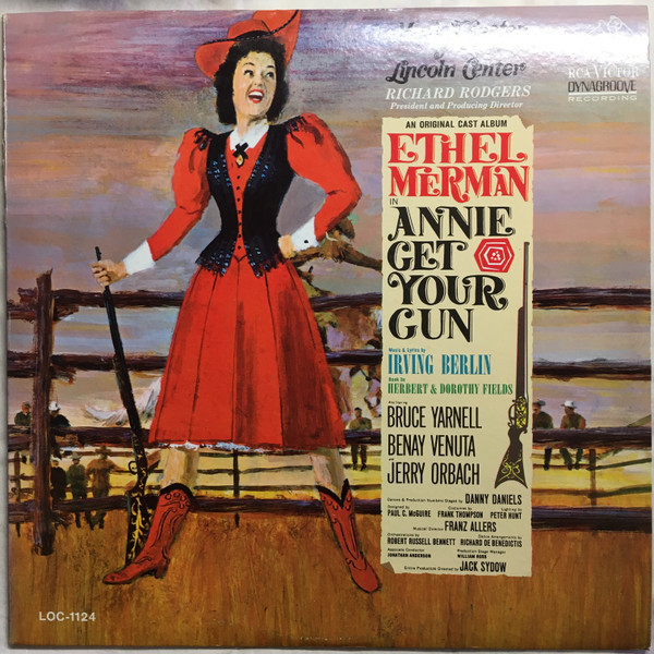 Ethel Merman, Bruce Yarnell, Benay Venuta, Jerry Orbach Music & Lyrics By Irving Berlin, Richard Rodgers - Annie Get Your Gun (An Original Cast Album - Music Theater Of Lincoln Center) (LP, Album, Mono)