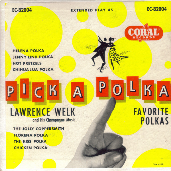 Lawrence Welk And His Champagne Music - Pick A Polka (Favorite Polkas) (2x7", Album, EP)