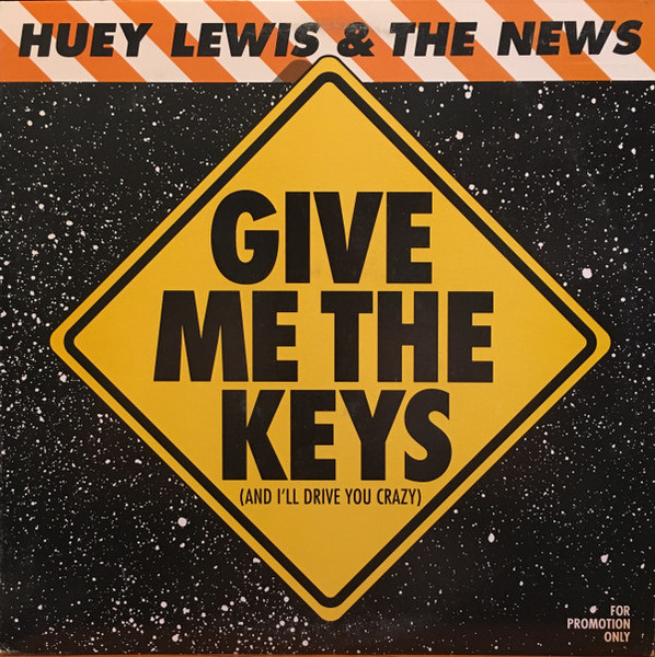 Huey Lewis & The News - Give Me The Keys (And I'll Drive You Crazy) (12", Single, Promo)
