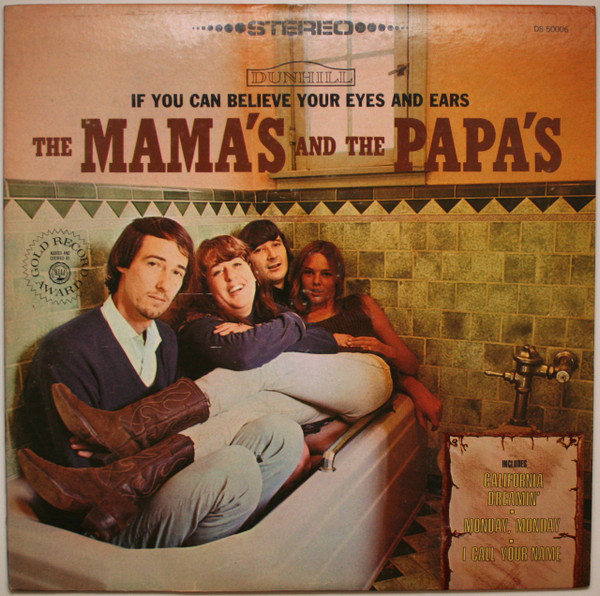 The Mama's And The Papa's* - If You Can Believe Your Eyes And Ears (LP, Album, RP, Pit)
