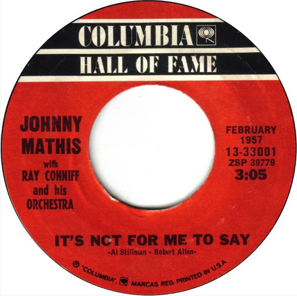 Johnny Mathis With Ray Conniff And His Orchestra* - It's Not For Me To Say / Chances Are (7", Single, RE)