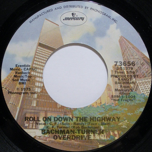 Bachman-Turner Overdrive - Roll On Down The Highway (7", Single, Styrene, Pit)