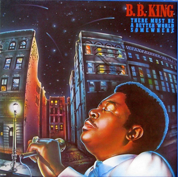 B.B. King - There Must Be A Better World Somewhere (LP, Album, Glo)