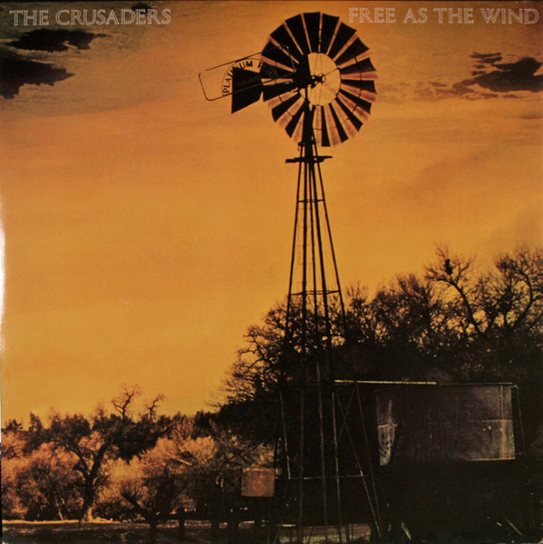 The Crusaders - Free As The Wind (LP, Album, RE, Pin)_3736917433