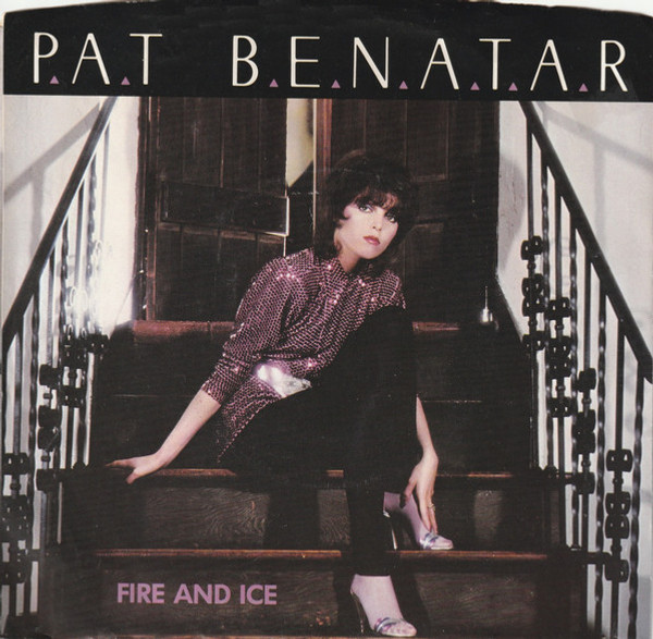 Pat Benatar - Fire And Ice (7", Styrene, Pit)