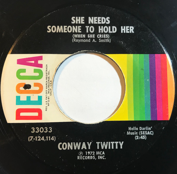 Conway Twitty - She Needs Someone To Hold Her (When She Cries)  (7", Single, Glo)