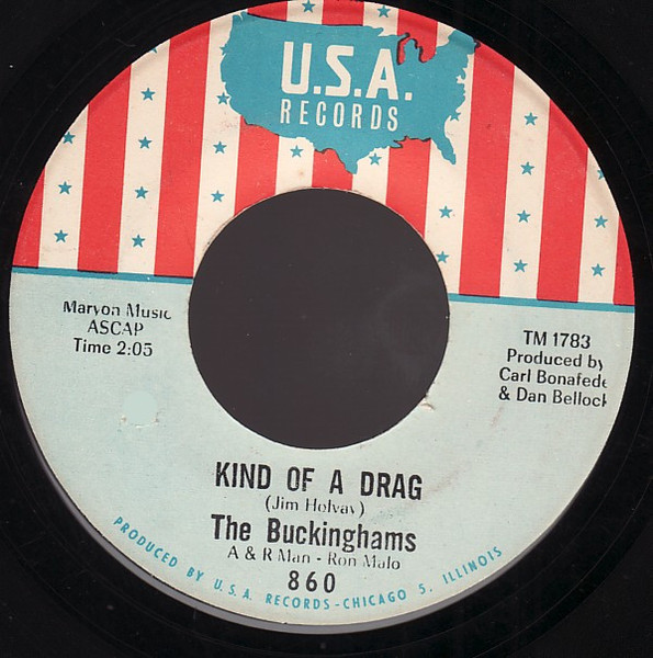 The Buckinghams - Kind Of A Drag / You Make Me Feel So Good (7", Single, Bla)