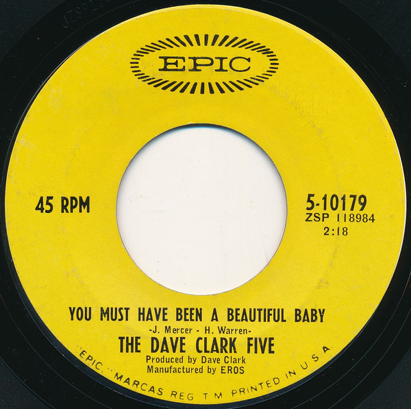 The Dave Clark Five - You Must Have Been A Beautiful Baby / Man In The Pin Stripe Suit (7", Single, Styrene, Pit)