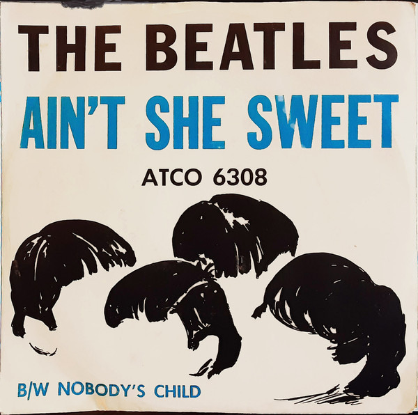 The Beatles - Ain't She Sweet / Nobody's Child (7", Single)