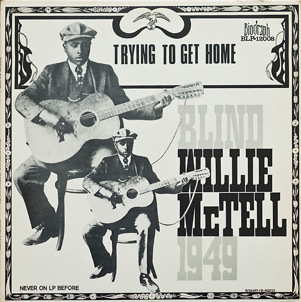 Blind Willie McTell - 1949 (Trying To Get Home) (LP, Album, Mono)