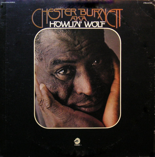 Howlin' Wolf - Chester Burnett A.K.A. Howlin' Wolf (2xLP, Comp, Gat)