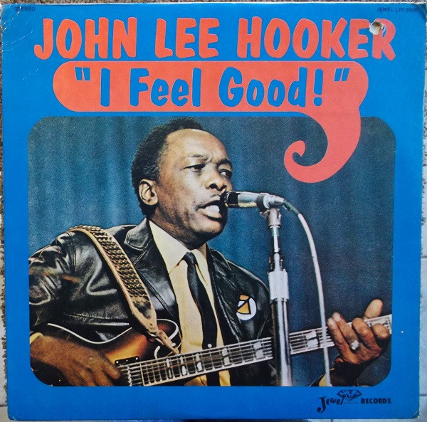 John Lee Hooker - I Feel Good! (LP, Album)
