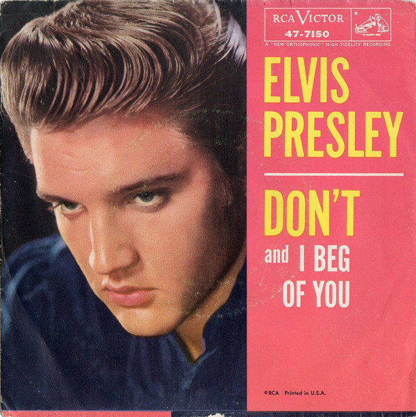 Elvis Presley With The Jordanaires - Don't / I Beg Of You (7", Single, Ind)