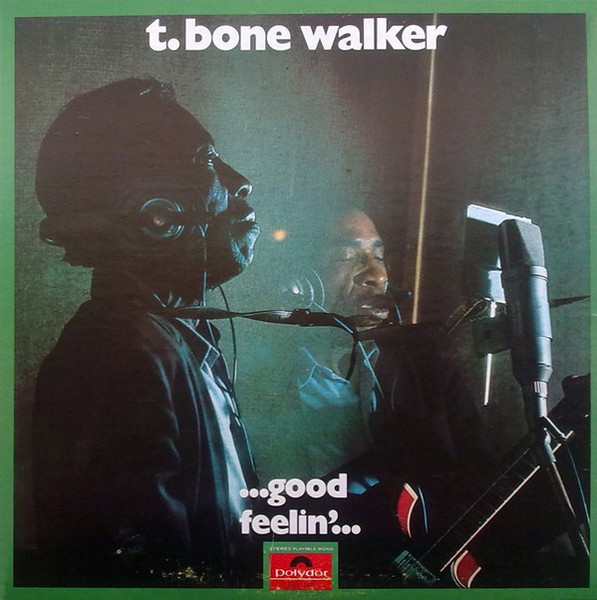 T. Bone Walker* - ...Good Feelin'... (LP, Album)