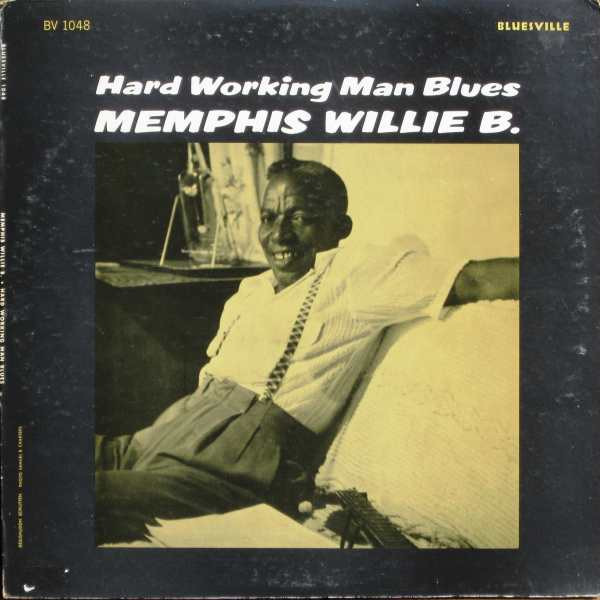 Memphis Willie B. - Hard Working Man Blues (LP, Album, Mono, RE)
