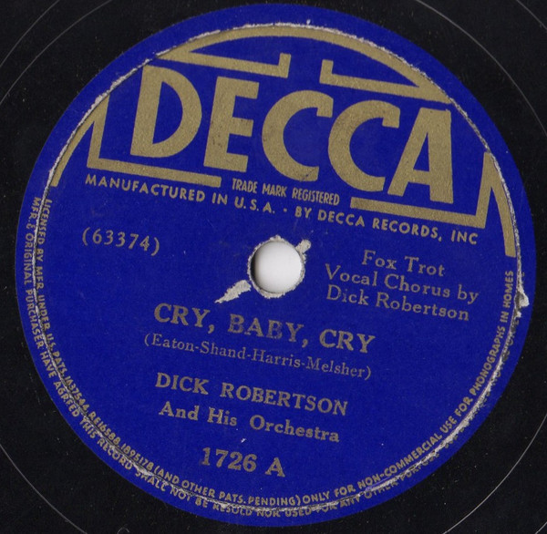 Dick Robertson And His Orchestra - Cry, Baby, Cry / Oh! Ma-Ma! (Shellac, 10")