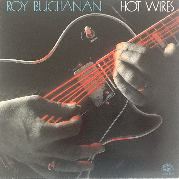Roy Buchanan - Hot Wires (LP, Album, Hub)