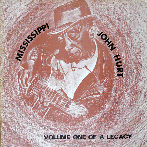 Mississippi John Hurt - Volume One Of A Legacy (LP)
