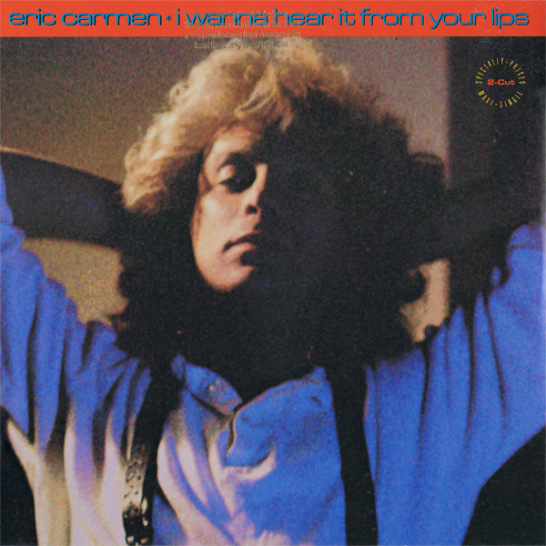Eric Carmen - I Wanna Hear It From Your Lips (12", Maxi)