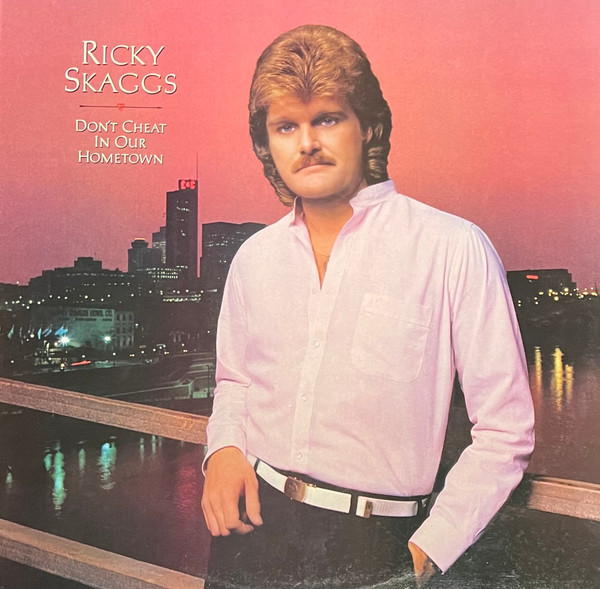 Ricky Skaggs - Don't Cheat In Our Hometown (LP, Album, Car)_3842434330