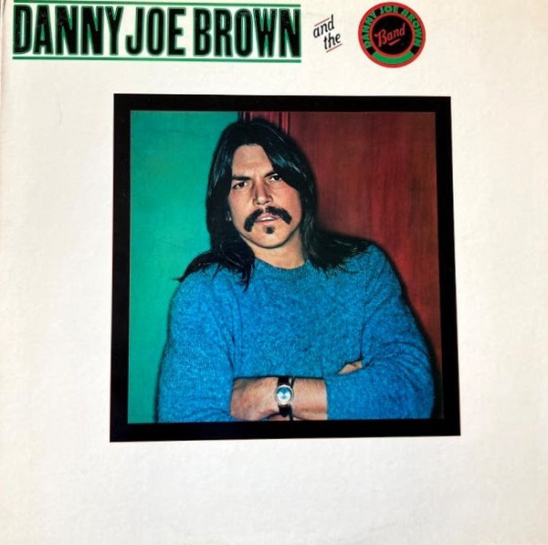 The Danny Joe Brown Band - Danny Joe Brown And The Danny Joe Brown Band (LP, Album, Pit)