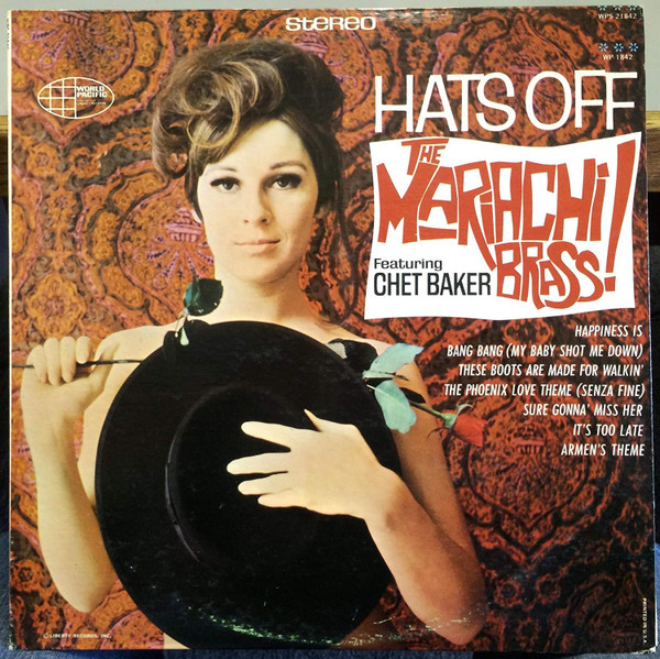 The Mariachi Brass!* Featuring Chet Baker - Hats Off (LP, Album)