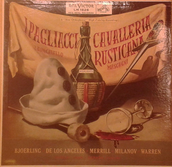 Mascagni* / Leoncavallo* - Bjoerling* • De Los Angeles* • Merrill* • Milanov* • Warren* • The Robert Shaw Chorale, Robert Shaw • RCA Victor Orchestra*, Renato Cellini - Cavalleria Rusticana / I Pagliacci (Highlights) (LP, Album, Mono)