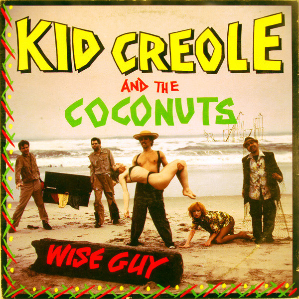 Kid Creole And The Coconuts - Wise Guy (LP, Album, Win)_3879683515