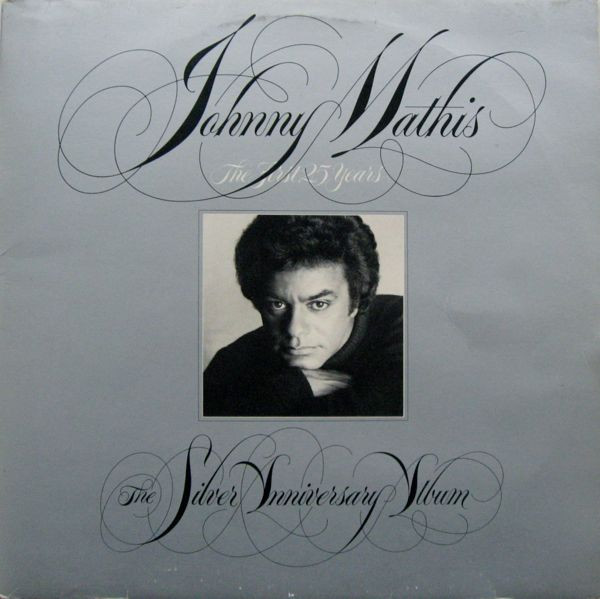 Johnny Mathis - The First 25 Years The Silver Anniversary Album (2xLP, Comp, Gat)_3879461782