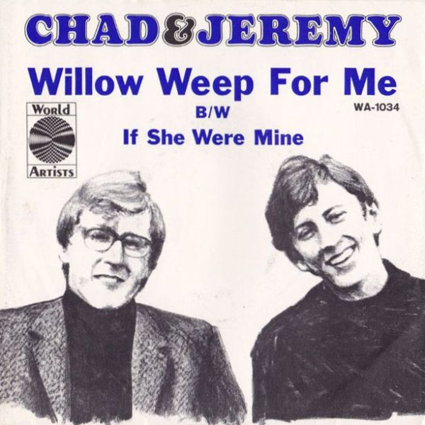 Chad & Jeremy - Willow Weep For Me  (7", Single, Pub)