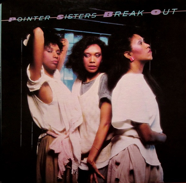 Pointer Sisters - Break Out (LP, Album, RP, Ind)_3915499354