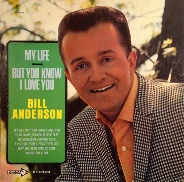 Bill Anderson (2) - My Life / But You Know I Love You (LP, Album, Glo)
