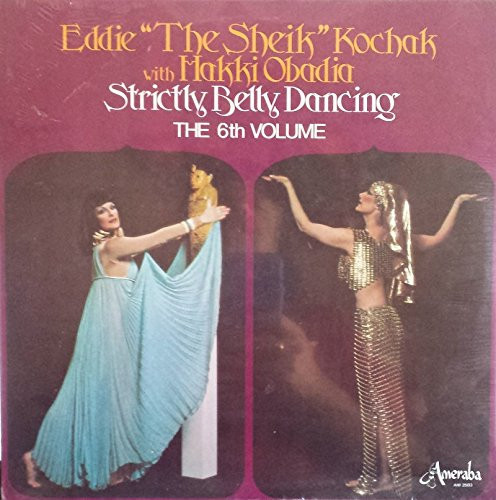 Eddie "The Sheik" Kochak* With Hakki Obadia - Strictly Belly Dancing - The 6th Volume (LP, Album)
