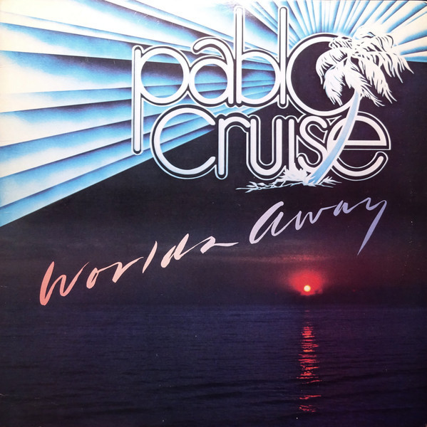 Pablo Cruise - Worlds Away (LP, Album, San)_3916612381