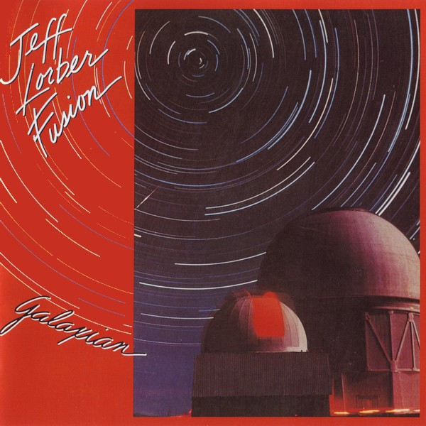 Jeff Lorber Fusion* - Galaxian (LP, Album, San)