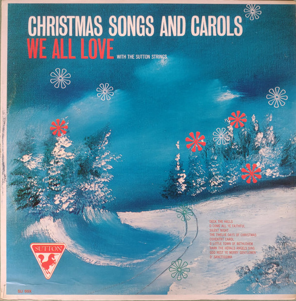 The Sutton Strings - Christmas Songs And Carols We All Love With The Sutton Strings (LP, Album, Mono)