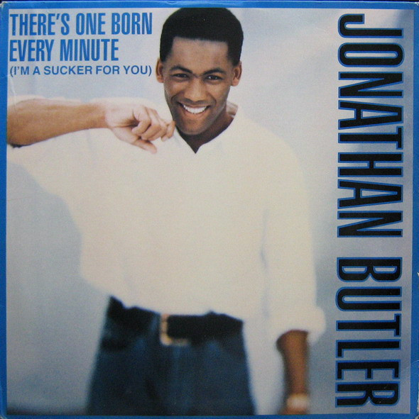 Jonathan Butler - There's One Born Every Minute (I'm A Sucker For You) (12")
