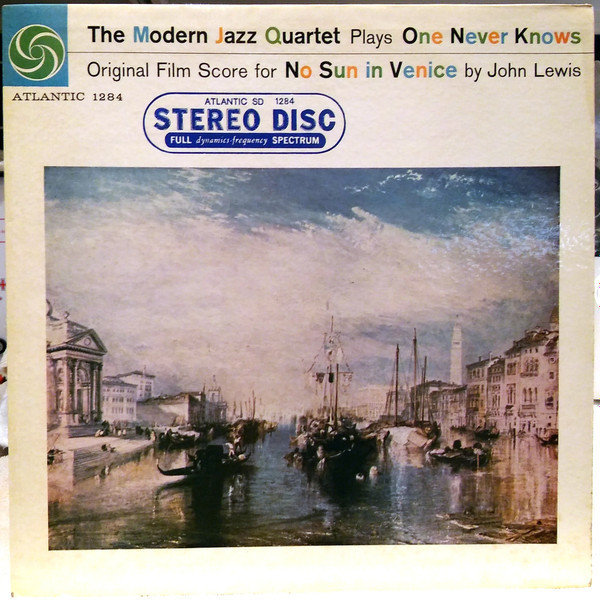The Modern Jazz Quartet - The Modern Jazz Quartet Plays One Never Knows - Original Film Score For “No Sun In Venice” (LP, Album)