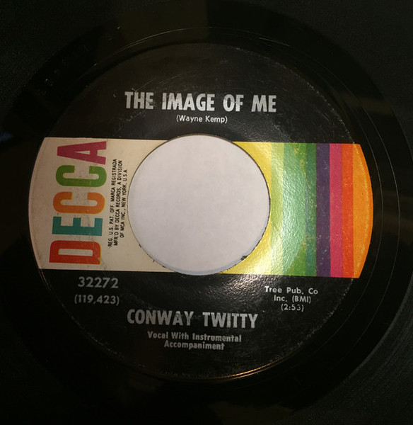 Conway Twitty - The Image Of Me / Dim Lights, Thick Smoke (7")