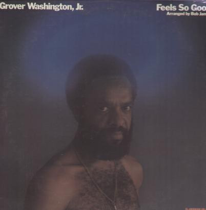 Grover Washington, Jr. - Feels So Good (LP, Album, RE)