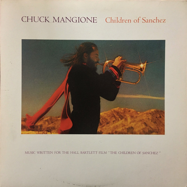 Chuck Mangione - Children Of Sanchez (Music Written For The Hall Bartlett Film "The Children Of Sanchez") (2xLP, Album)