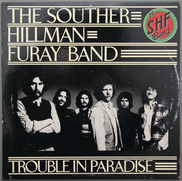 The Souther-Hillman-Furay Band - Trouble In Paradise (LP, Album, Spe)
