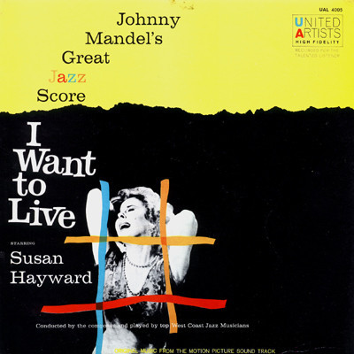 Johnny Mandel And His Orchestra* - Johnny Mandel's Great Jazz Score I Want To Live! (LP, Album, Mono)