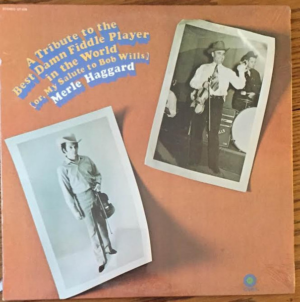 Merle Haggard - A Tribute To The Best Damn Fiddle Player In The World: Or, My Salute To Bob Wills (LP, Album, Club)_3993112174